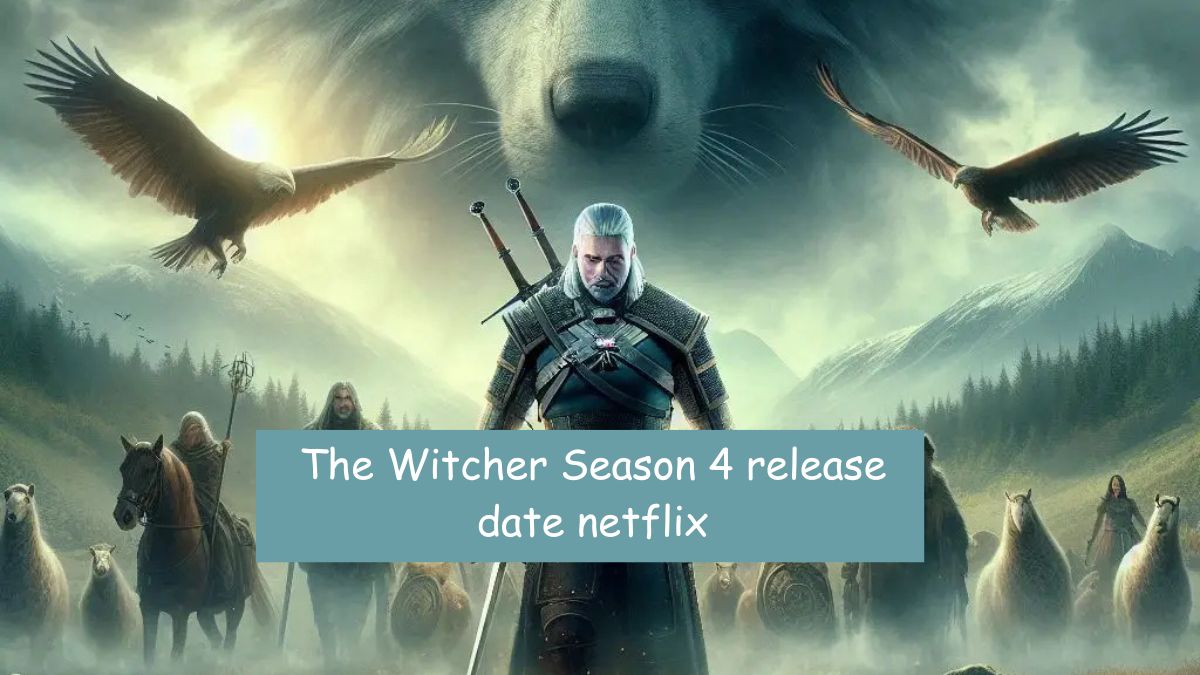 The Witcher Season 4 release date netflix